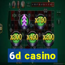 6d casino